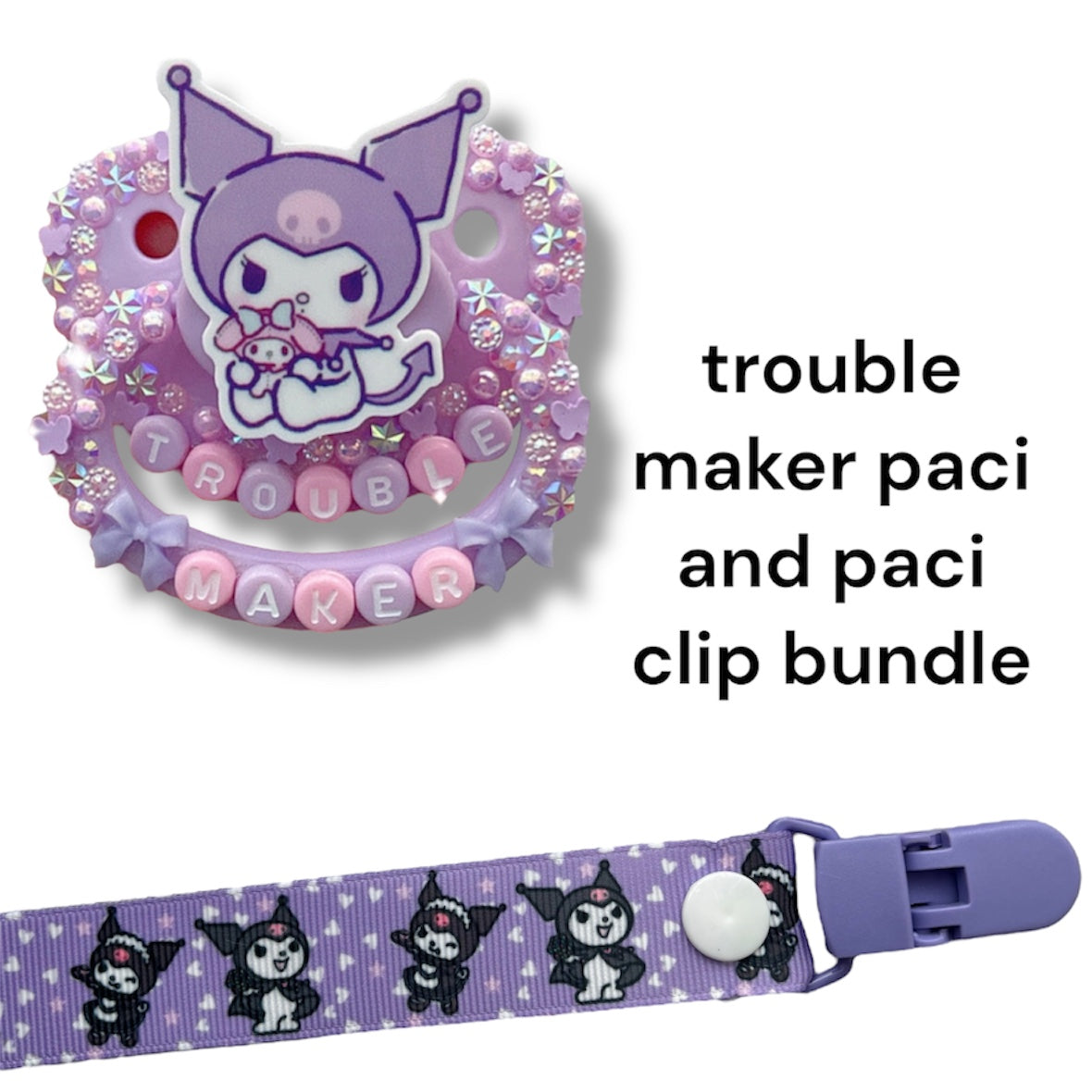 Trouble maker paci and clip bundle!