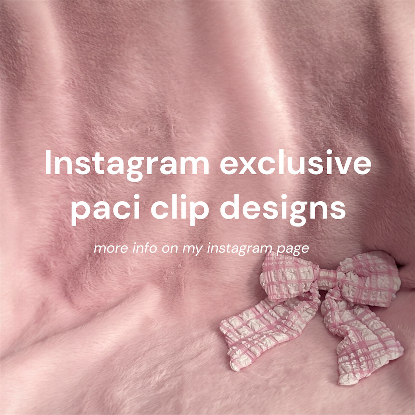 Insta exclusive paci clip designs